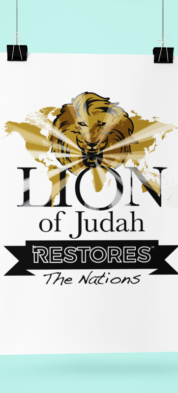LION Of Judah  Restores the Nations TM LOJRN Posters with Examples of being on the Wall and Shirts Apparel